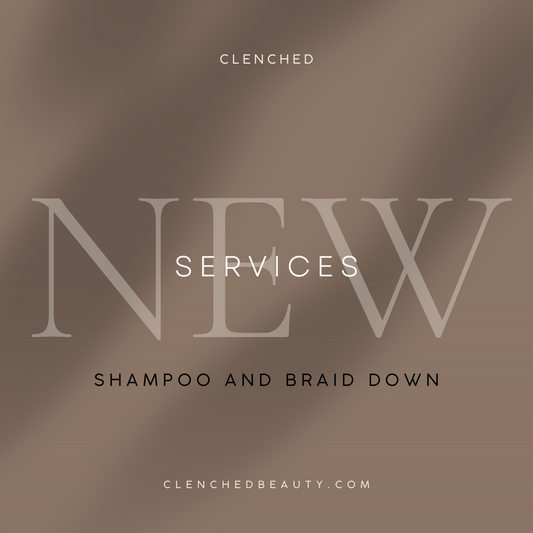 Shampoo and Braid down - Clenched Beauty